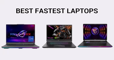 The Fastest Laptops for 2025