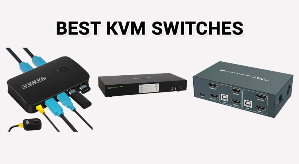 The Best KVM Switches for 2023