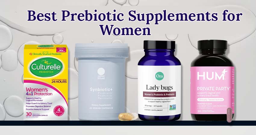 Best Prebiotic Supplements for Women