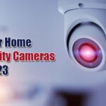 5 Best Indoor Home Security Cameras 2023 – Stay Protected