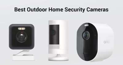 The Best Outdoor Home Security Cameras for 2025