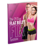 The 21-Day Flat Belly Fix System: Simple Secrets to Losing Weight