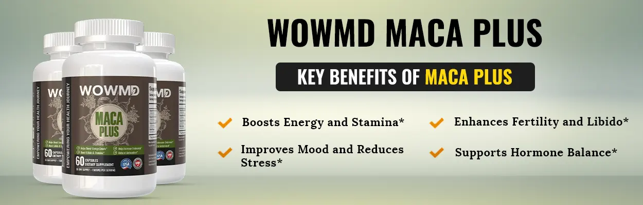 WOWMD Maca Plus Benefits